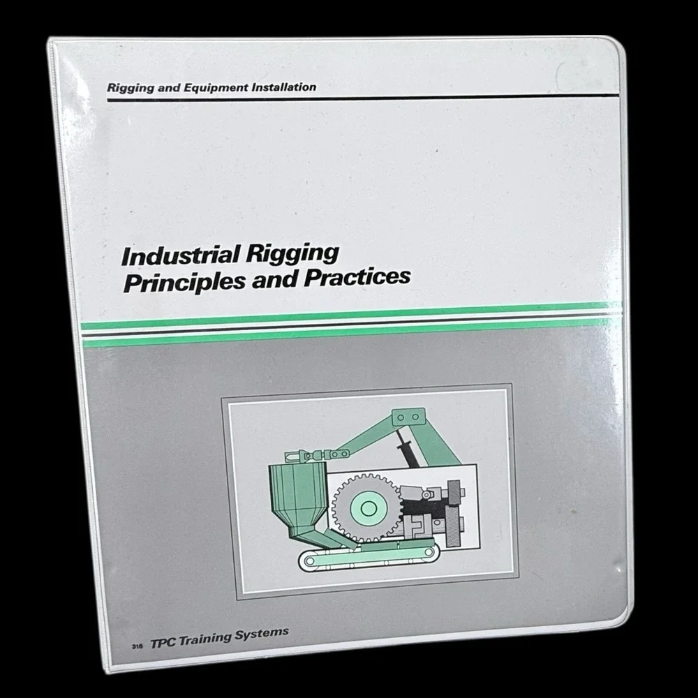 TPC Training Manual Industrial Rigging Principles & Practices #318 2001‎